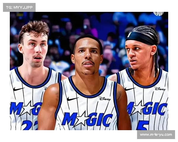 NBA新赛季魔术锋线升级贝恩助阵球队阵容焕新冲击更高目标 NBA新赛季魔术锋线升级贝恩助阵球队阵容焕新冲击更高目标